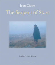 Title: The Serpent of Stars, Author: Jean Giono