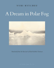 Title: A Dream in Polar Fog, Author: Yuri Rytkheu