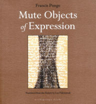 Title: Mute Objects of Expression, Author: Francis Ponge