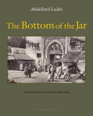 Title: The Bottom of the Jar, Author: Abdellatif Laabi