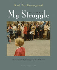 Title: My Struggle, Book 3: Boyhood, Author: Karl Ove Knausgaard