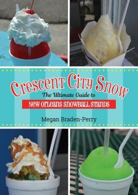 Crescent City Snow: The Ultimate Guide To New Orleans Snowball Stands