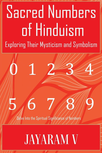 Sacred Numbers of Hinduism: Exploring Their Mysticism and Symbolism