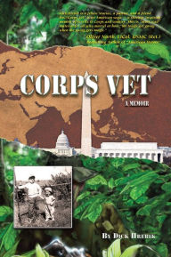 Title: Corps Vet: A Memoir, Author: Dick Hrebik