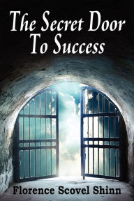 Title: The Secrete Door to Success, Author: Florence Scovel Shinn