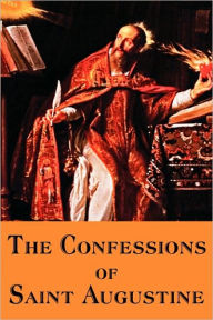 Title: The Confessions of Saint Augustine, Author: Saint Augustine