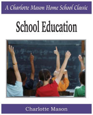 Title: School Education, Author: Charlotte Mason