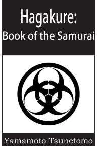 Title: Hagakure: The Book of the Samurai, Author: Yamamoto Tsunetomo