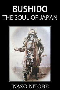 Title: Bushido, the Soul of Japan, Author: INAZO NITOBÉ