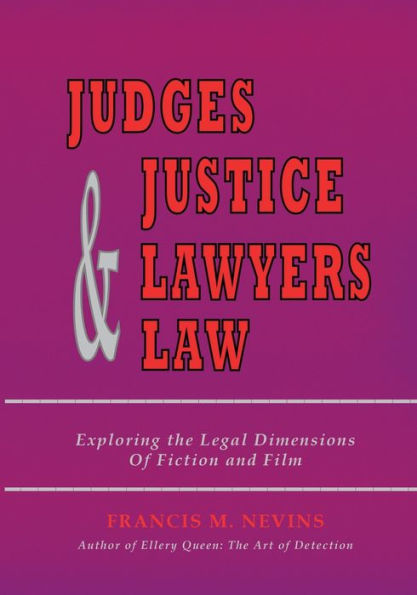 Judges & Justice & Lawyers & Law: Exploring the Legal Dimensions of Fiction and Film