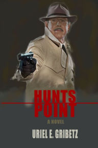 Title: Hunts Point, Author: Uriel E. Gribetz