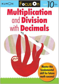 Title: Kumon Focus On Multiplication and Division with Decimals, Author: Kumon Publishing