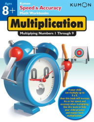 Multiplication: Multiplying Numbers 1 through 9 (Kumon Speed & Accuracy Math Workbooks)