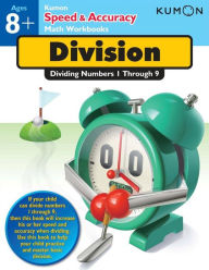 Division: Dividing Numbers 1 through 9 (Kumon Speed & Accuracy Math Workbooks)