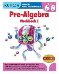 Title: Pre-Algebra Workbook I, Author: Kumon Publishing