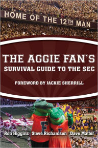 Title: The Aggie Fan's Survival Guide to the SEC, Author: Ron Higgins