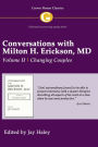 Conversations with Milton H. Erickson, MD: Volume II Changing Couples