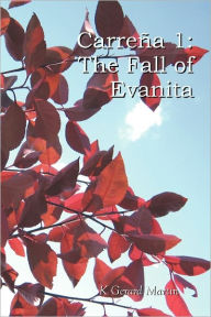 Title: Carre a 1: The Fall of Evanita, Author: K Gerard Martin