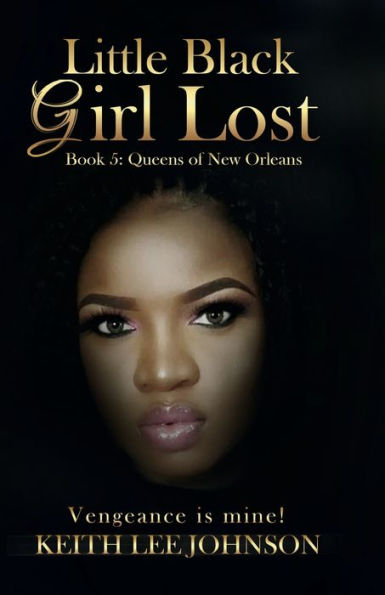 Little Black Girl Lost Book 5: Queens of New Orleans: