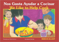 Title: Nos Gusta Ayudar a Cocinar / We Like to Help Cook, Author: Marcus Allsop