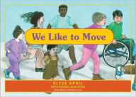 Title: We Like to Move: Exercise Is Fun, Author: Elyse April