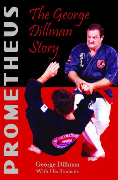 Prometheus: The George Dillman Story