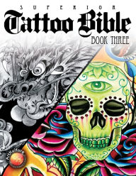 Title: Tattoo Bible: Book Three, Author: Superior Tattoo