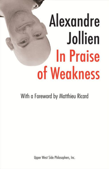 In Praise of Weakness