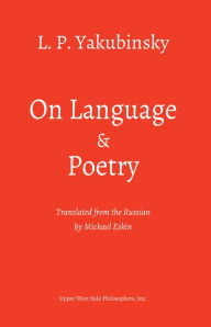 Title: On Language and Poetry: Three Essays, Author: L.P. Yakubinsky