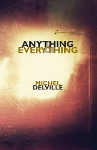 Title: Anything & Everything, Author: Michel Delville