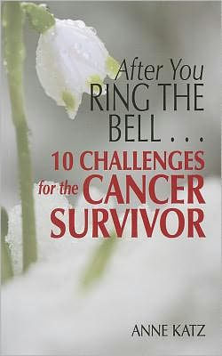 After You Ring the Bell... 10 Challenges for the Cancer Survivor