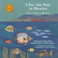 Title: I See the Sun in Mexico, Author: Dedie King