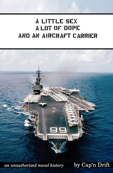 A Little Sex, Lot of Dope and an Aircraft Carrier