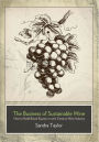 The Business of Sustainable Wine: How to Build Brand Equity in a 21 Century Wine Industry