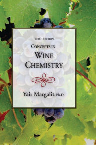 Title: Concepts in Wine Chemistry, Author: Yair Margalit