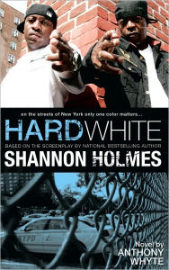 Title: Hard White: On the Streets of New York Only One Color Matters, Author: Shannon Holmes