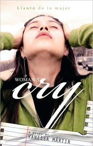 Title: Woman's Cry: Llanto de la mujer, Author: Vanessa Martir