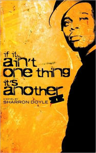 Title: If it Aint One Thing it's Another, Author: Sharron Doyle