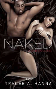 Title: Naked Confessions, Author: Tracee A Hanna