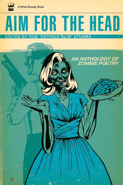 Aim for the Head: An Anthology of Zombie Poetry
