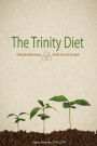 The Trinity Diet: Lifestyle Balancing - Body, Soul and Spirit