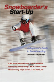 Title: Snowboarder's Start-Up: A Beginner's Guide to Snowboarding, Author: Doug Werner