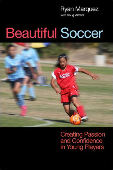 Beautiful Soccer: Creating Passion and Confidence in Young Players