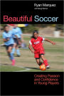 Beautiful Soccer: Creating Passion and Confidence in Young Players