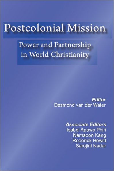 Postcolonial Mission: Power and Partnership in World Christianity