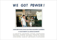 Title: We Got Power!: Hardcore Punk Scenes from 1980s Southern California, Author: David Markey