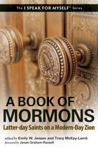 Title: A Book of Mormons: Latter-day Saints on a Modern-Day Zion, Author: Emily W. Jensen