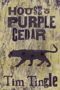 Title: House of Purple Cedar, Author: Tim Tingle