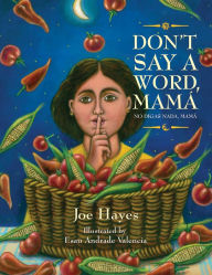 Title: Don't Say a Word, Mama / No Digas Nada, Mama, Author: Joe Hayes