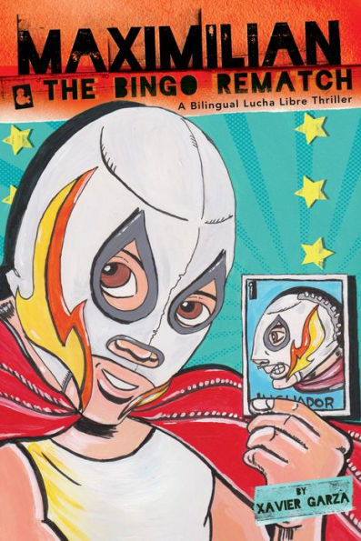 Maximilian & the Bingo Rematch: A Lucha Libre Sequel